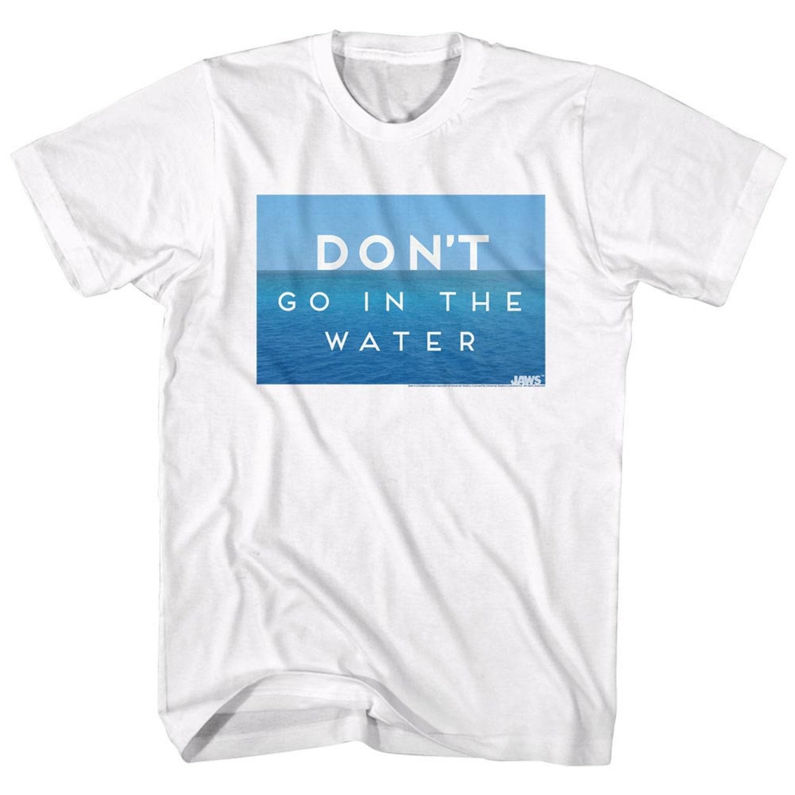 Jaws Don t Go In The Water White Adult T-Shirt 3XL