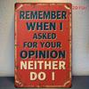 1pc, Vintage Square Metal Sign, "I Didn't Ask You for Your Opinion " Fun Wall Art Deco, Suitable for Home, Shop, Cafe Decor
