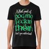 Irish Humor Pog Mo Feckin Thoin, Irish Kiss  S To 5XL Made In the AU/USA T-Shirt