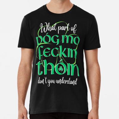 Irish Humor Pog Mo Feckin Thoin, Irish Kiss S To 5XL Made In the AU/USA T-Shirt