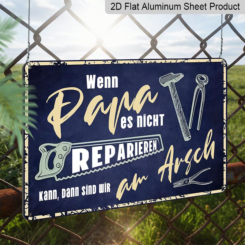 2D Flat, 1pc "Wenn Papa Es Nicht Reparieren Kann" Funny German Aluminum Sign, 12"×8" - Retro Blue Tool Design - Aluminium Wall Hanging for Garage