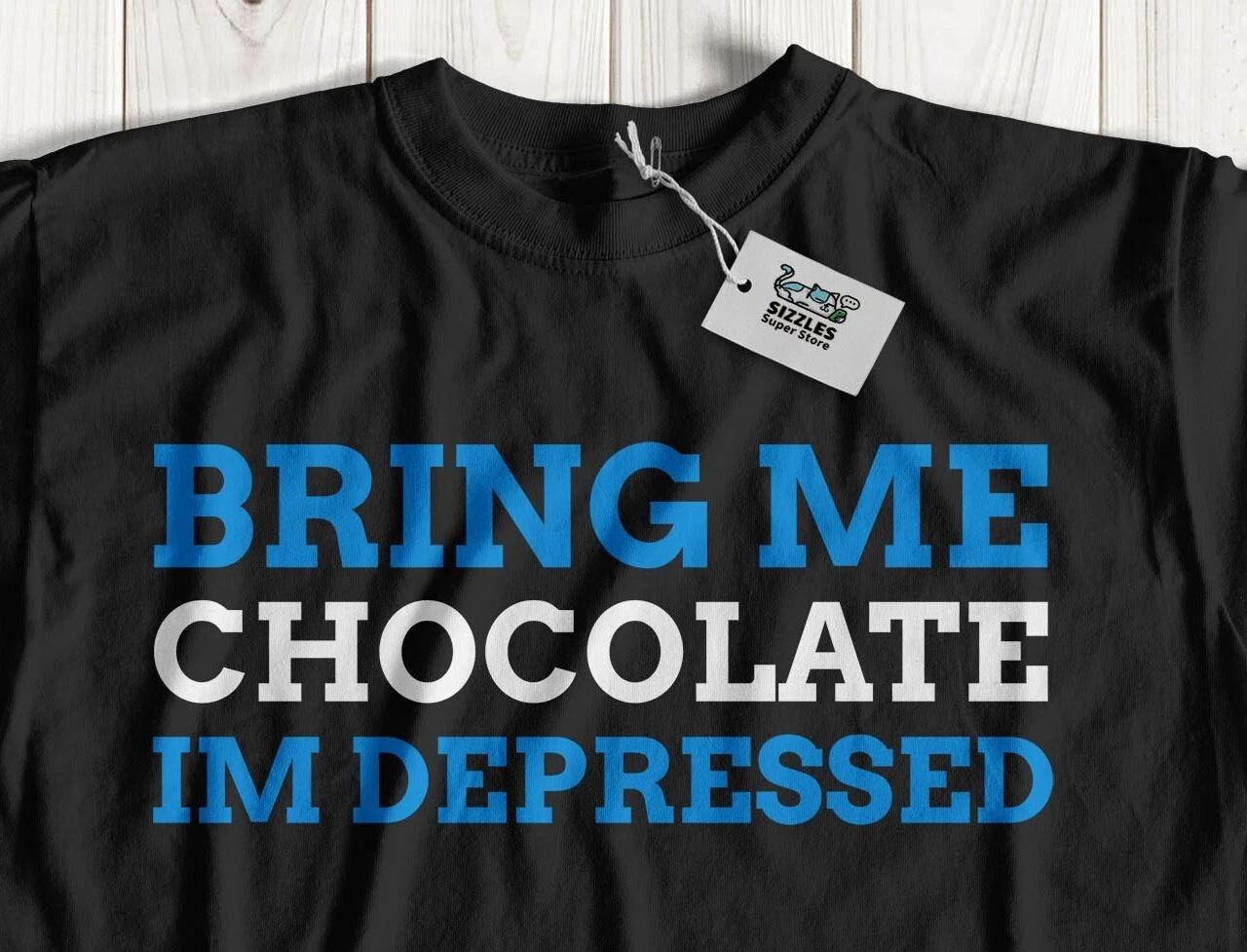 

Bring Me Chocolate I m Depressed! Period Girlfriend And Wife Tees 3XL