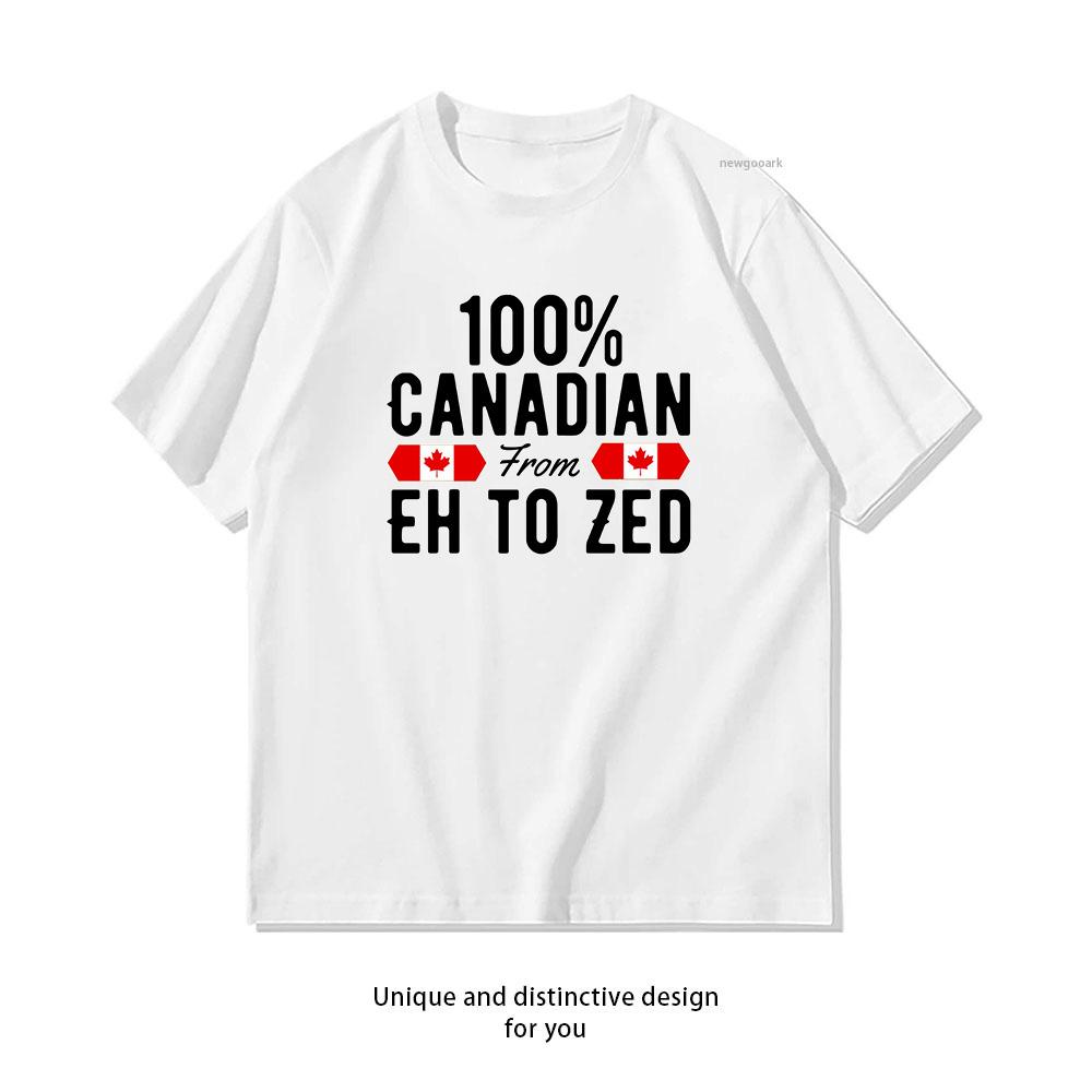100 Canadian Eh To Zed Canada Day Tshirt Woman Man Summer Cotton Graphic T Shirts Adult Streetwear Camisetas Tops Tee S