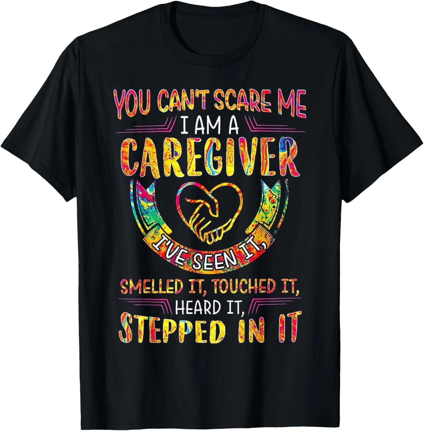 You Can t Scare Me I Am A Caregiver Tee Gift Unisex T-Shirt M