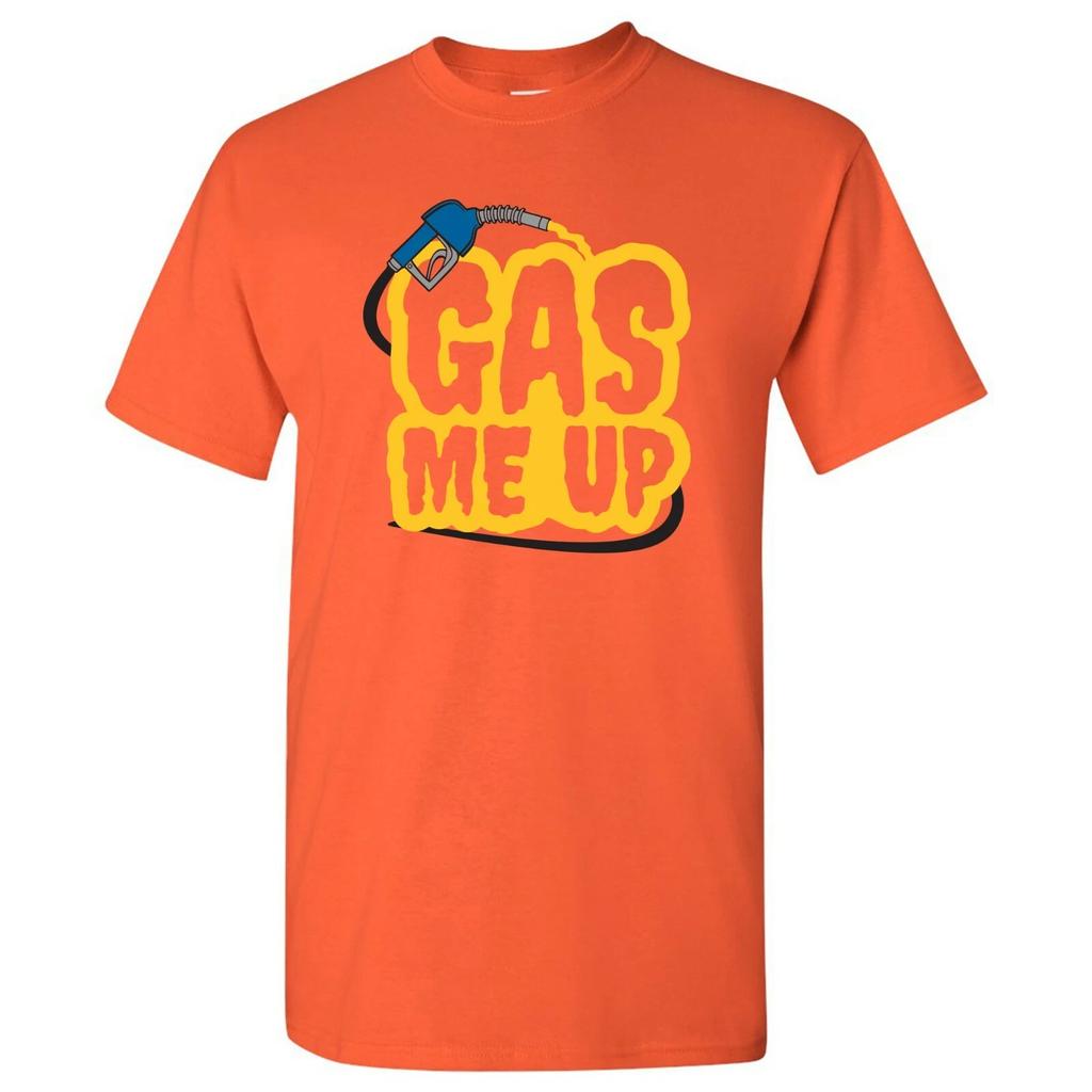 Gas Me Up - Funny Graphic T Shirt