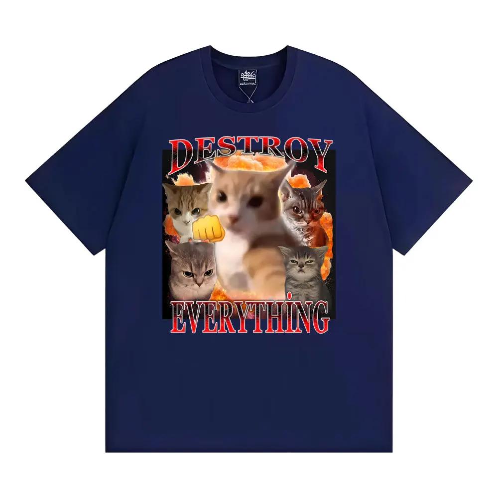 Destroy Everything Cats Meme Humor Tshirt Unisexs Clothing Fashion Classic Summer TShirt Casual 100 Cotton Short Sleeve T Shirts