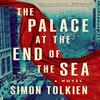 The Palace At the End of the Sea by Simon Tolkien Hardback Book 9781662528620