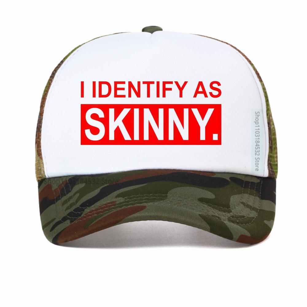 I Identify As Skinny Funny Prank Joke Baseball Cap Novelty Trendy Casual Summer Gym Sports Women Breathable Trucker Hat