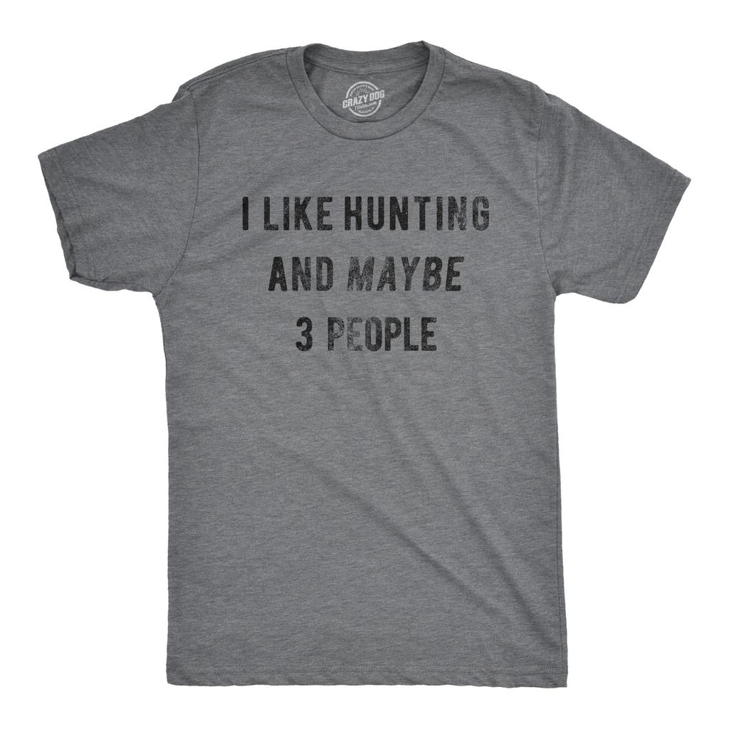 Mens I Like Hunting and Maybe 3 People T shirt Funny Gift for Hunter Deer Hunt