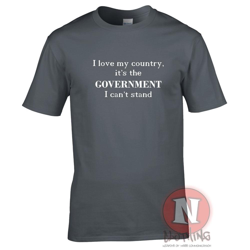 I Love My Country TShirt Anti Governunisext Bureaucracy Anarchy Protect Tee