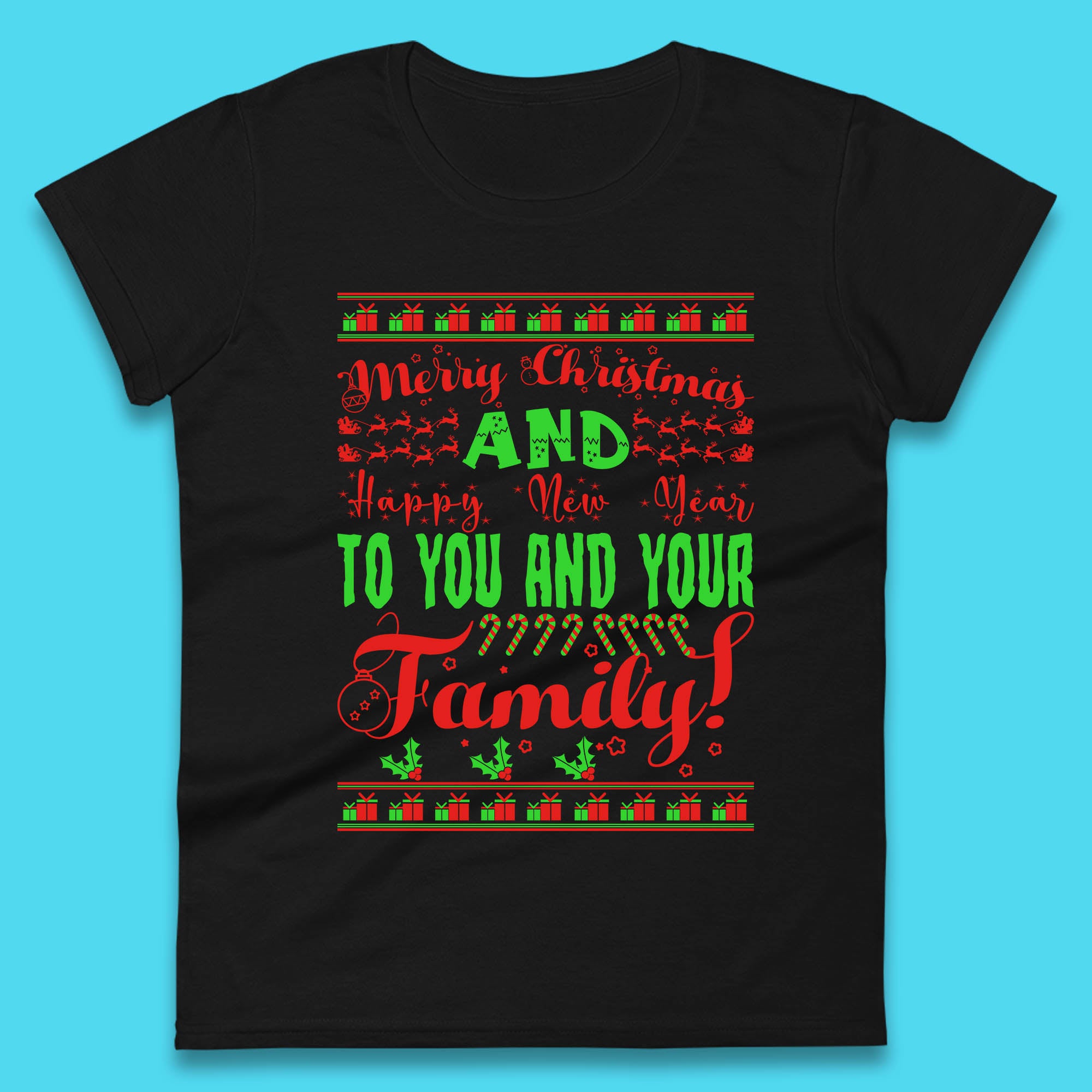 

Merry Christmas And Happy New Year To You And Your Family Womens T Shirt Mens Tops Tees Unisex L