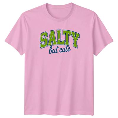 Salty But Cute Unisexs TShirt Sassy Retro Personality Birthday Gift For Her