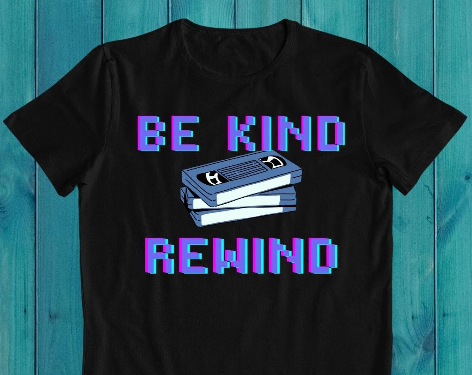 Be Kind Rewind T-Shirt: 90s Nostalgia VHS Tape Tee L
