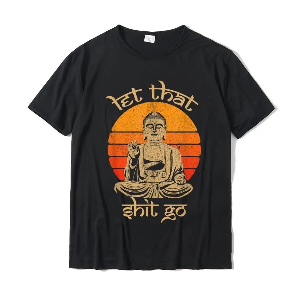 Maglietta Divertente Lascia Andare quella Merda Buddha Cotone Casual Top Magliette Nuovi Arrivi Uomo T-Shirt Design 62442