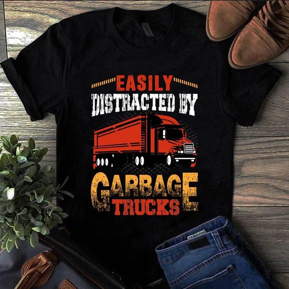 Easily Distracted by Garbage Trucks Trucker Truck Driver Men s and Women s T-shirts S