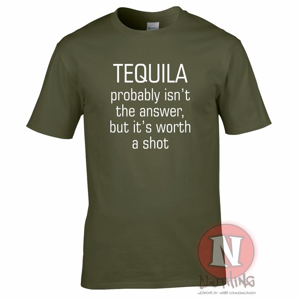 Tequila Probably Isnt The Answer But Its Worth A Shot TShirt Fun Pub Holiday