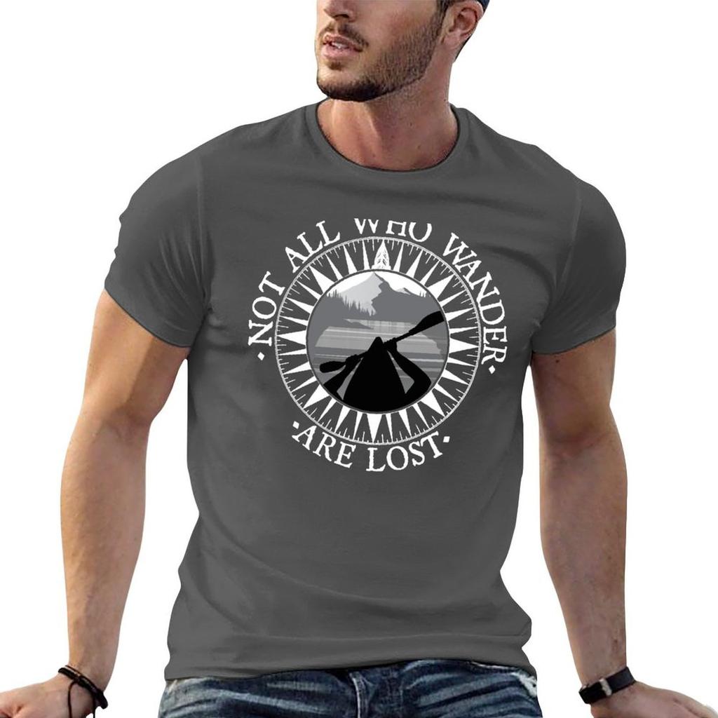 Not All Those Who Wander Are Lost Kayak Shirt Kayaking Gift TShirt Fashion Pattern Printed Tee Shirt