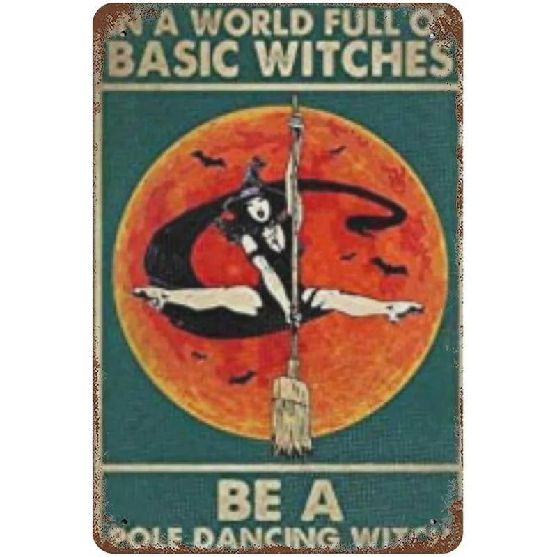 In A World Full of Princesses Be A Witch Happy Halloween Metal Tin signs Indoor & Outdoor Home Bar Coffee Wall Decor Posters