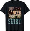 My Cancer Fighting Shirt Cancer Chemo Awareness Cool Unisex T-Shirt