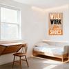WILL WORK FOR SHOES Wooden Sign with Metal Screws - Humorous Motivational Wall Decor for Home Office Man Cave Bar Café