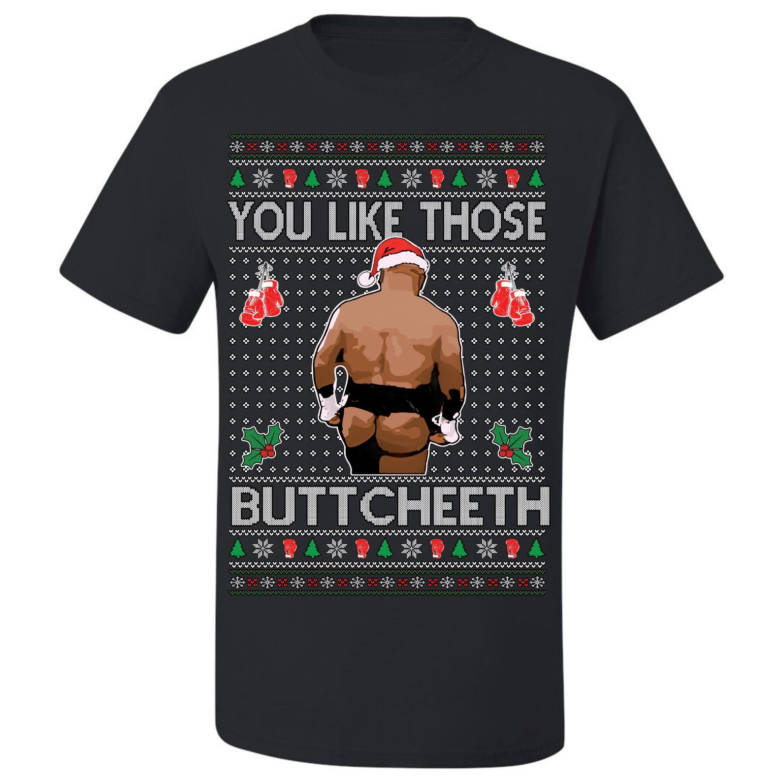 Ugly Christmas T-Shirt You Like Those ButtCheeth Tee Shirt L