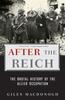 წიგნი After The Reich: The Brutal History Of The Allied Occupation By Nill - Paperback