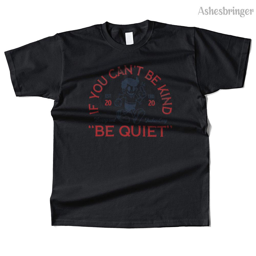 Mens Cotton Be Quiet Graphic High Quality T Shirt Street Casual Style Tee for Men and Women