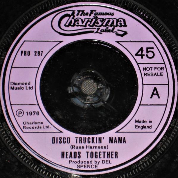 

7inch Record HEADS TOGETHER - Disco Truckin Mama PRO287PROMO Charisma 1976 UK Soul/Funk Used
