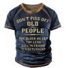 Don't Piss Off Old People Funny Graphic Men's T-Shirt - Life In Prison Deterrent Quote Short Sleeve Tee