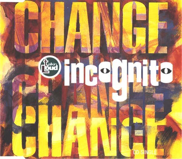 

CD INCOGNITO - Change TLKCD26,TLKCD26 Talkin Loud 1992 UK Dance & Electronica Used