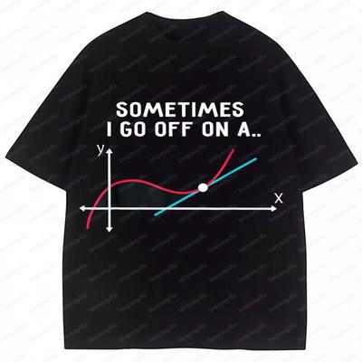 Math Teacher Gifts Sometimes I Go Off On A Tangent TShirt Casual Funny Short Sleeve Printed Tees Oversized Vintage Cheap Tops