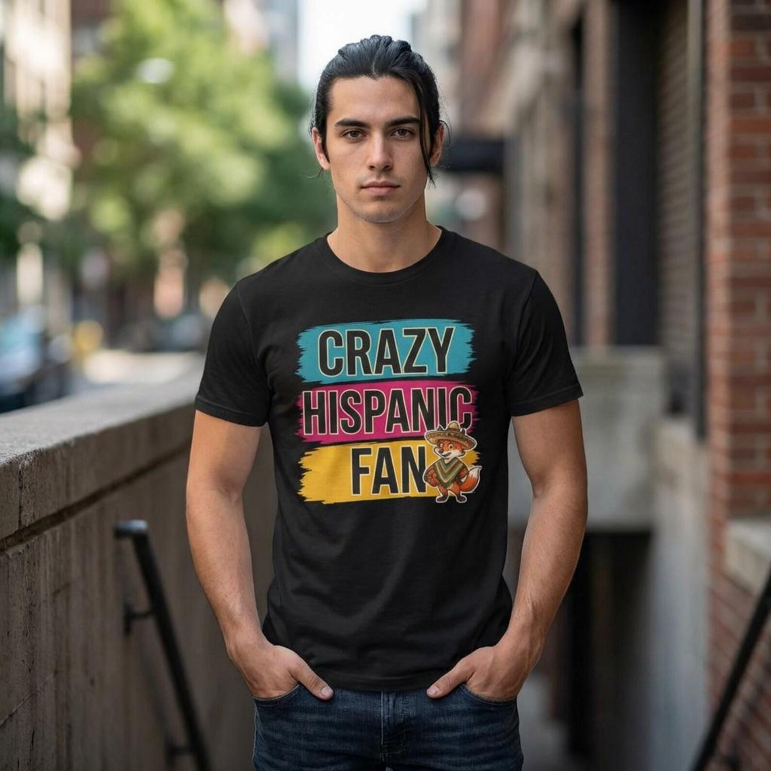 Funny Crazy Hispanic Fan Shirt; Latino Sports T-Shirt; Passionate Game Day Tee 2XL