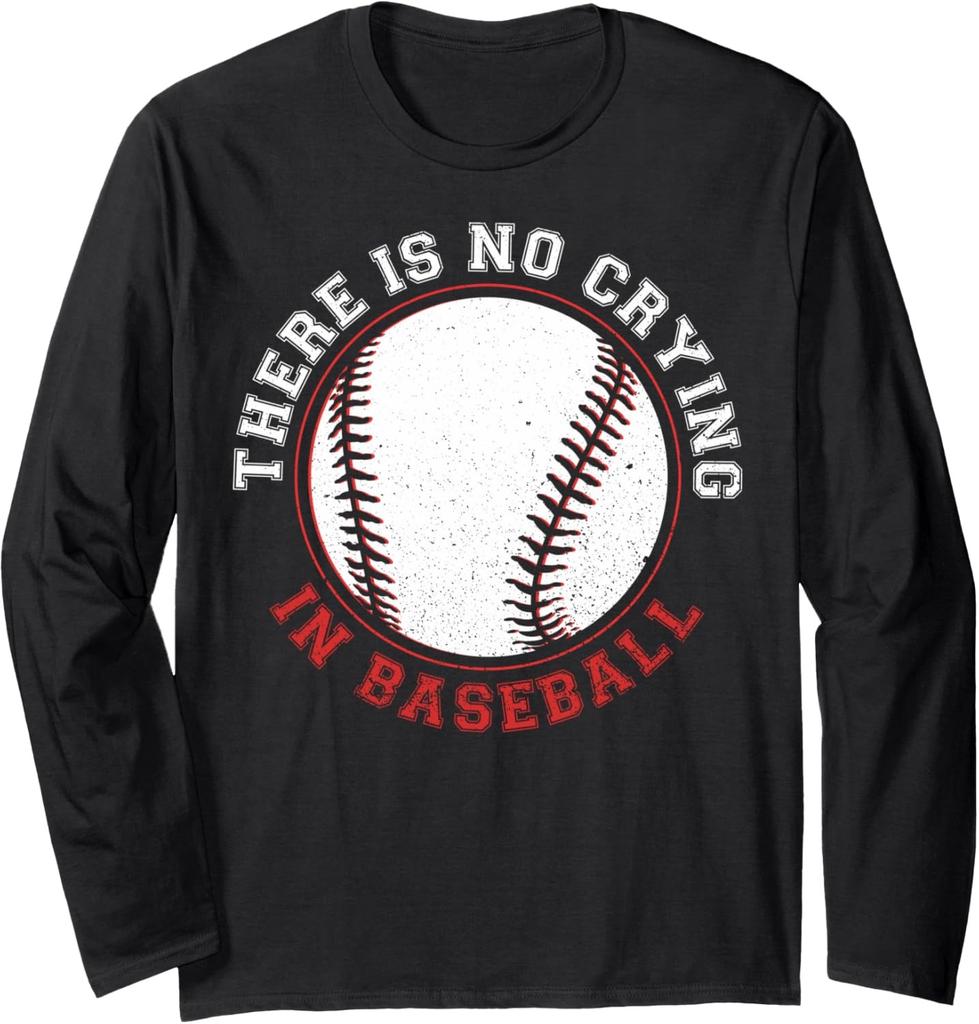 Baseball Players No Crying Baseball Lovers Baseball Coaches Long Sleeve T-Shirt