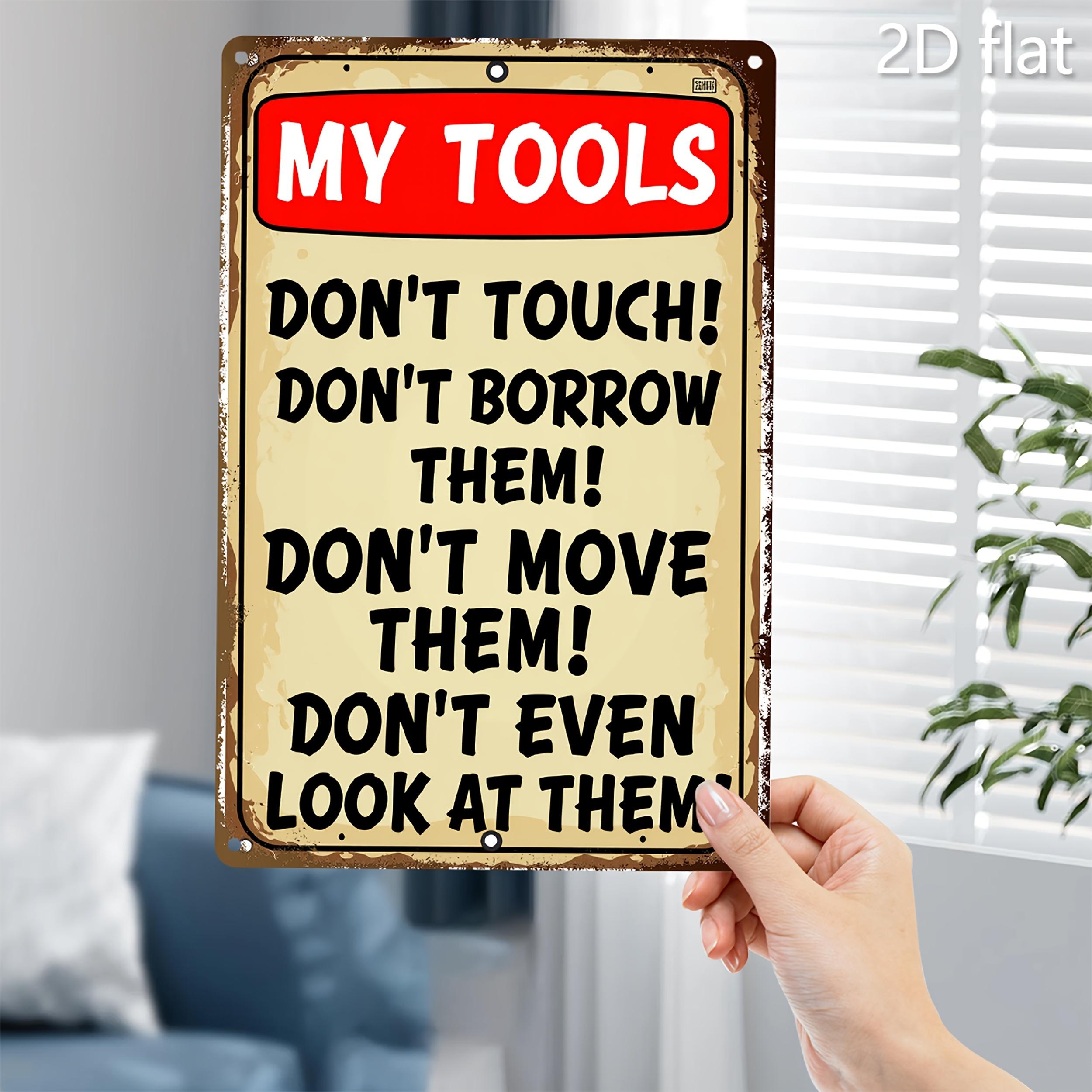 

Funny My Tools Dont Touch Vintage Metal Tin Sign for Garage Workshop Decor 20x30cm（7.8x11.8inch）