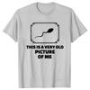 Funny This Is A Very Old Picture Of Me Graphic Tshirts Unisex Unisexs Fashion Casual Tshirt Loose T Shirt