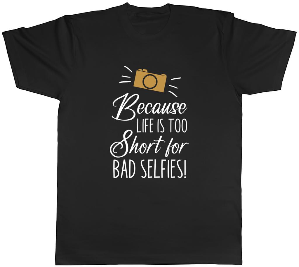 Photography Mens T-Shirt Life is Too Short for Bad Selfies Tee Gift
