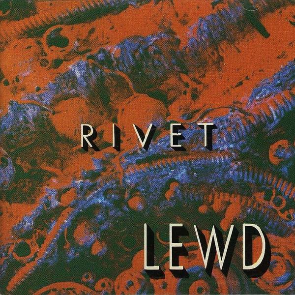 

CD LEWD - Rivet NUXD6 Nux Organizatio 1993 Canada Dance & Electronica Used