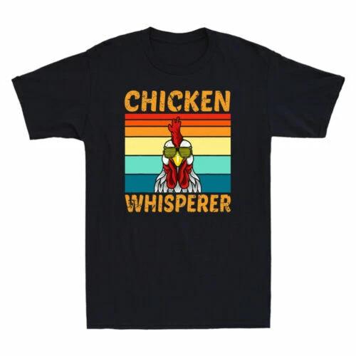 Chicken Whisperer T-Shirt Funny Farm Animal Farmer Gifts Vintage Men s T-Shirt XXXL