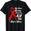 My Own Brain Tried To Kill Me But I Won T Shirt