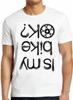 Is My Bike Okay? Cycling Biker Funny Bike Motorbike Cool Gift Tee T Shirt M191
