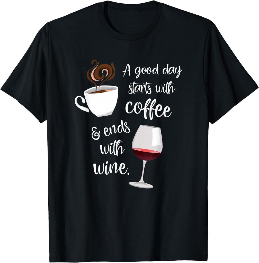 A Good Day Starts With Coffee & Ends With Wine - T-Shirt T-Shirt