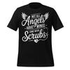 Nurse Shirt Not All Angels Have Wings Some Wear Scrubs Unisex Gift Tee