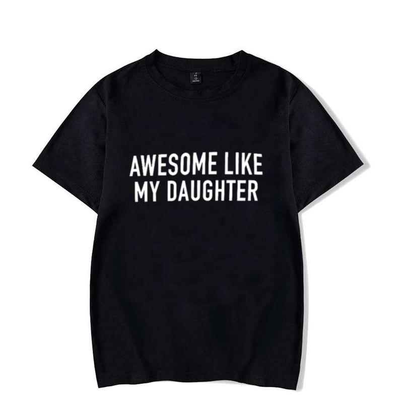 Funny Shirt for Men Awesome Like My Daughter Printe Men's T-shirts Fathers Dad T Shirts Funny Dad Tees Summer Brand Tee Shirt