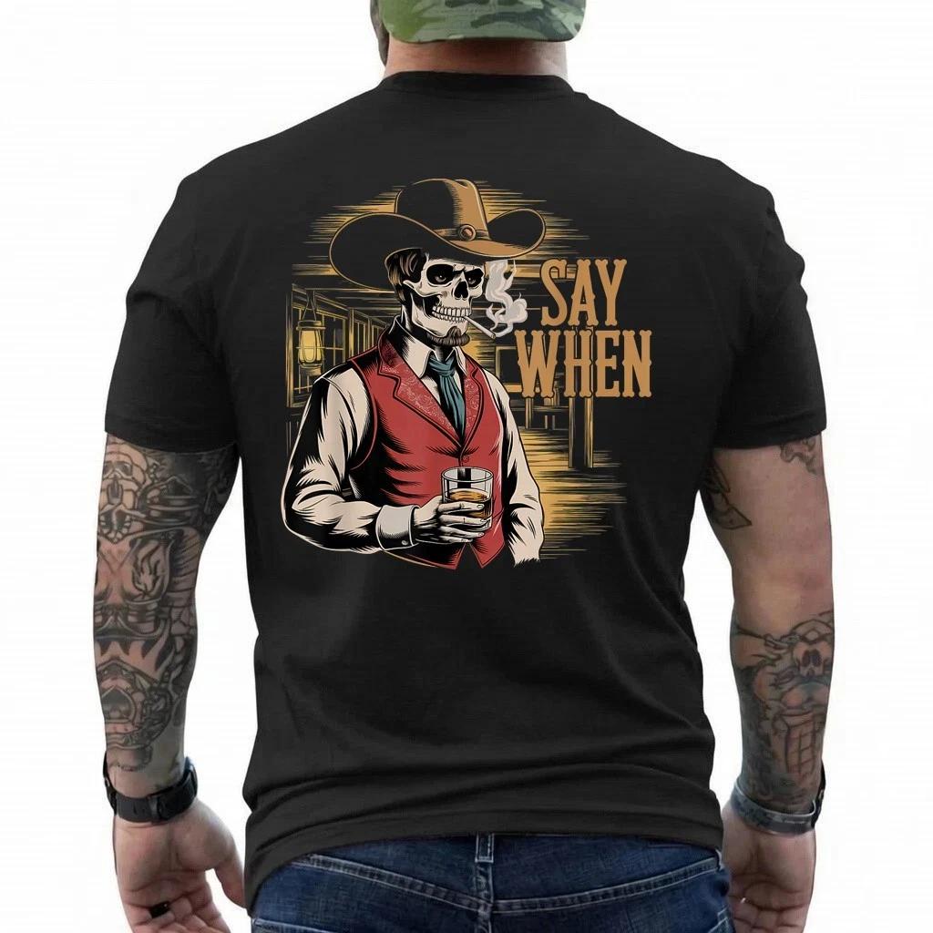Skull Say When Funny Skeleton Tshirt Funny Western Cowboy T-Shirt M