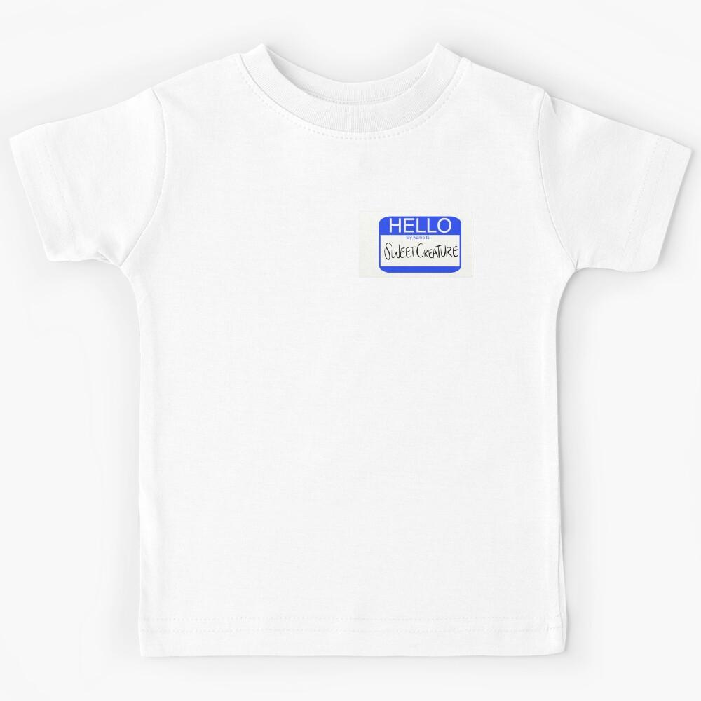 Hello My Name Is Sweet Creature Kids T-Shirt 120