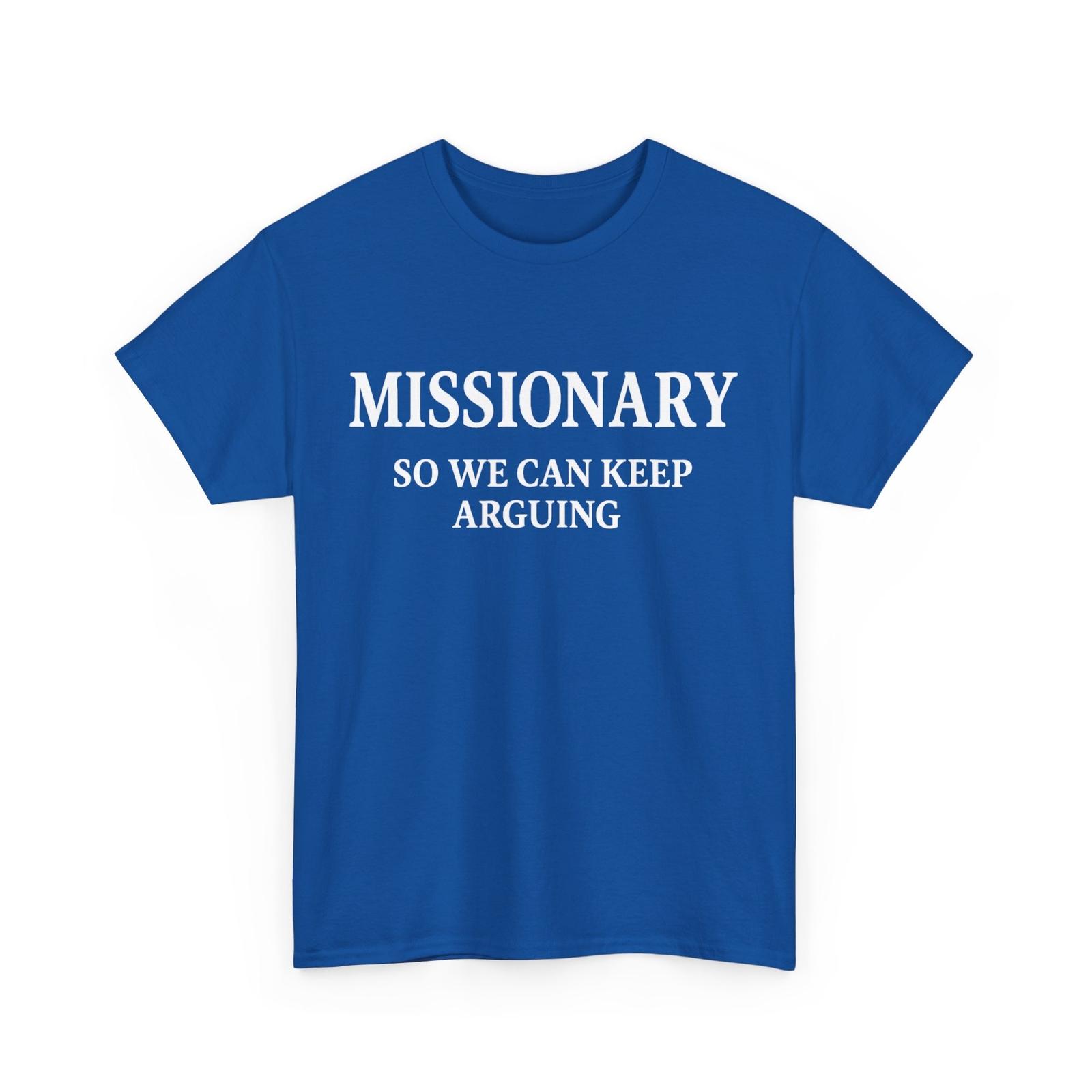 Missionary So We Can Keep Arguing Men T-Shirt M
