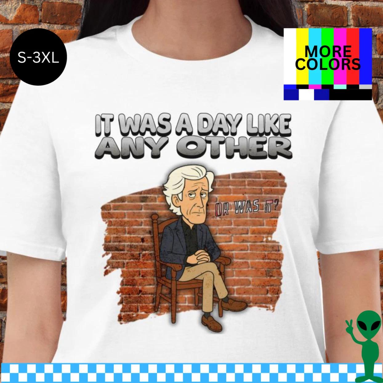 It Was a Day Like Any Other Shirt Dateline Keith Morrison Funny True Crime S-3XL M
