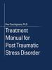 The Treatment Manual for Post Traumatic Stress Disorder Book