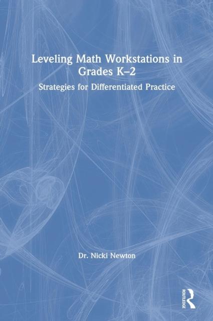 The Leveling Math Workstations In Grades K???2 : Strategies for Differentiated Practice Book