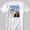 Dorothy, The Golden Girls, Short Sleeve White-Black Men's / Women's T Shirt G300